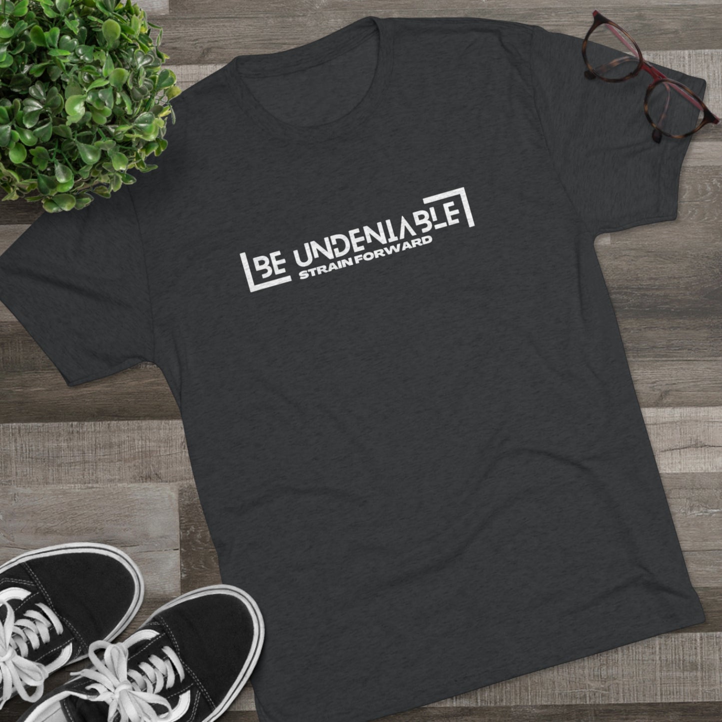 Be Undeniable Unisex Tri-Blend Crew Tee